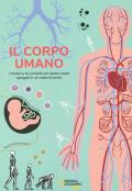 Il corpo umano. I misteri e le curiosità sul nostro corpo spiegati in un colpo d'occhio