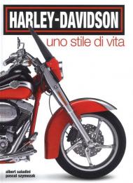 Harley-Davidson. Uno stile di vita. Ediz. a colori