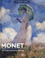 Monet. Un'impressione di luce. Ediz. a colori