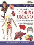 Alla scoperta del corpo umano. Le meraviglie del sapere. Con gadget. Con Poster