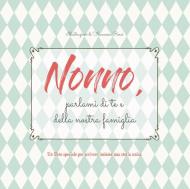 Nonno, parlami di te e della nostra famiglia