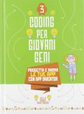 Progetta le tue App con App inventor. Coding per giovani geni. Vol. 3