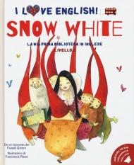 Snow White da un racconto dei fratelli Grimm. Livello 2. Ediz. italiana e inglese. Con audiolibro