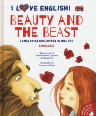 Beauty and the Beast dal racconto di Jeanne-Marie Leprince de Beaumont. Livello 2. Ediz. italiana e inglese. Con audiolibro