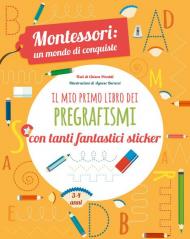 Il mio primo libro dei pregrafismi. Montessori: un mondo di conquiste. Con adesivi. Ediz. a colori