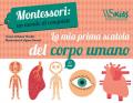 La mia prima scatola del corpo umano. Montessori: un mondo di conquiste. Con poster. Con 15 Carte