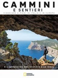 L' Appennino Meridionale e le isole. Dal passo di Vinchiaturo allo stretto di Messina. Cammini e sentieri, viaggiare a piedi in Italia e in Europa