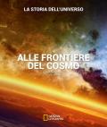 Alle frontiere del cosmo. La storia dell'universo. Ediz. illustrata