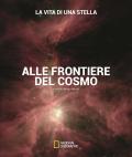 La vita di una stella. Alle frontiere del cosmo. Ediz. illustrata