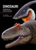 Dinosauri. Profili da un mondo perduto. Ediz. a colori