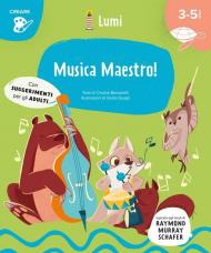 Musica maestro! (Creare). Ediz. a colori