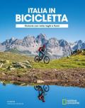 Ciclovie con vista: laghi e fiumi. Italia in bicicletta. National Geographic