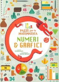 Numeri e grafici. Pazzi per la matematica