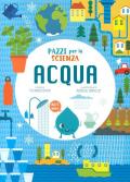 Acqua. Pazzi per la scienza