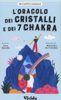 L'oracolo dei cristalli e dei 7 chakra. Con 56