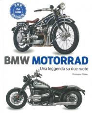 BMW motorrad. Una leggenda su due ruote. Ediz. illustrata