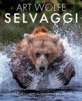 Selvaggi. Un inno agli animali selvatici del pianeta