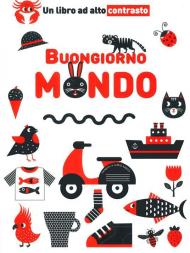 Buongiorno mondo. Un libro ad alto contrasto. Ediz. a colori