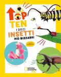 I dieci insetti più bizzarri. Top ten. Ediz. ad alta leggibilità