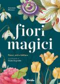 Fiori magici. Poteri, miti e folklore