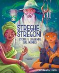 Streghe & stregoni. Storie e leggende dal mondo