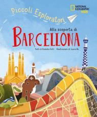 Alla scoperta di Barcellona. Piccoli esploratori. Ediz. a colori