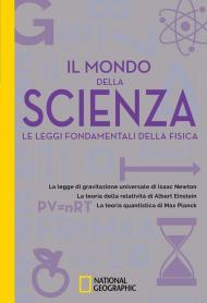 Il mondo della scienza. Le leggi fondamentali della fisica