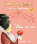 Biancaneve. Fiabe sonore. Ediz. a colori