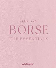 Borse. The essentials. Ediz. a colori