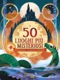 I 50 luoghi più misteriosi! Ediz. illustrata