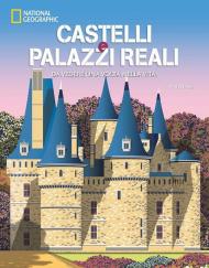 Castelli e palazzi reali da vedere una volta nella vita. Ediz. a colori