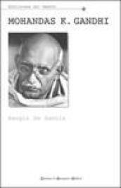 Mohandas K. Gandhi. Fuori dalla leggenda