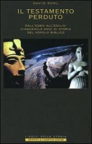 Il testamento perduto. Dall'Eden all'esilio: cinquemila anni di storia del popolo biblico