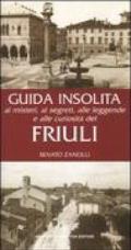 Guida insolita ai misteri, ai segreti, alle leggende e alle curiosità del Friuli