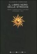 Il libro nero delle streghe. Storia, superstizione e mitologia attraverso i testi