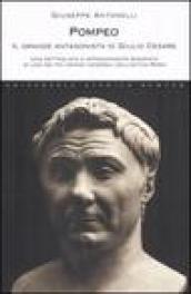 Pompeo. Il grande antagonista di Giulio Cesare