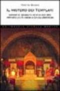 Il mistero dei Templari. Storia e segreti di uno dei più affascinanti ordini cavallereschi