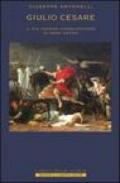 Giulio Cesare. Il più grande conquistatore di Roma antica