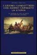 I grandi condottieri che hanno cambiato la storia