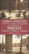 Guida insolita ai misteri, ai segreti, alle leggende e alle curiosità di Trieste e della Venezia Giulia