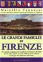 Le grandi famiglie di Firenze. Storia e segreti