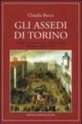 Gli assedi di Torino. I conflitti armati che hanno cambiato la storia della prima capitale d'Italia