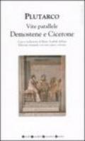 Vite parallele. Demostene e Cicerone. Testo greco a fronte. Ediz. integrale