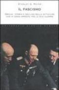 Il fascismo. Origini, storia e declino delle dittature che si sono imposte tra le due guerre