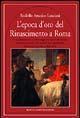 L' epoca d'oro del Rinascimento a Roma