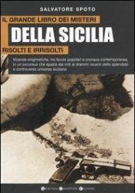 Il grande libro dei misteri della Sicilia risolti e irrisolti