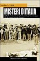 Misteri d'Italia. Dall'antica Roma al caso Calvi: eventi, luoghi e personaggi con un elemento comune, il mistero