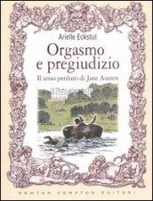 Orgasmo e pregiudizio. Il sesso perduto di Jane Austen