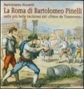 La Roma di Bartolomeo Pinelli nelle più belle incisioni del «Pittor de Trastevere». Ediz. illustrata