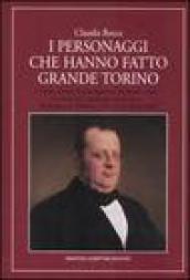 I personaggi che hanno fatto grande Torino